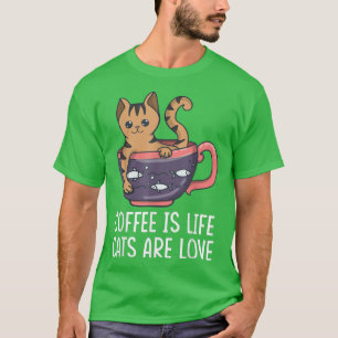 Coffee Is Life Cats Are Love Cat Drinker Drunk Dad T-Shirt