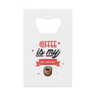 Coffee Is My Love Language Geldbeutel Flaschenöffner