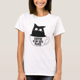 Coffee Is My Safe Place T-Shirt