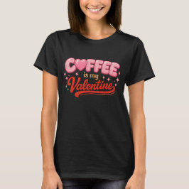 Coffee Is My Valentine Retro Pink Glitter T-Shirt