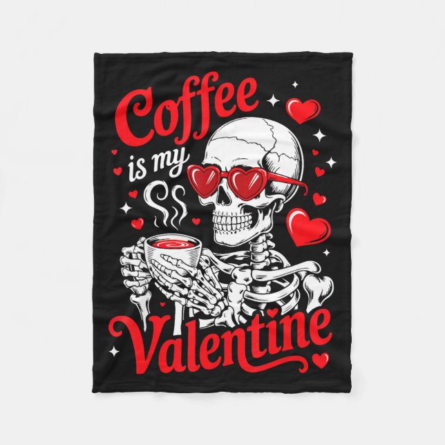 Coffee Is My Valentine Skeleton Valentine Funny Co Fleecedecke (Vorderseite)