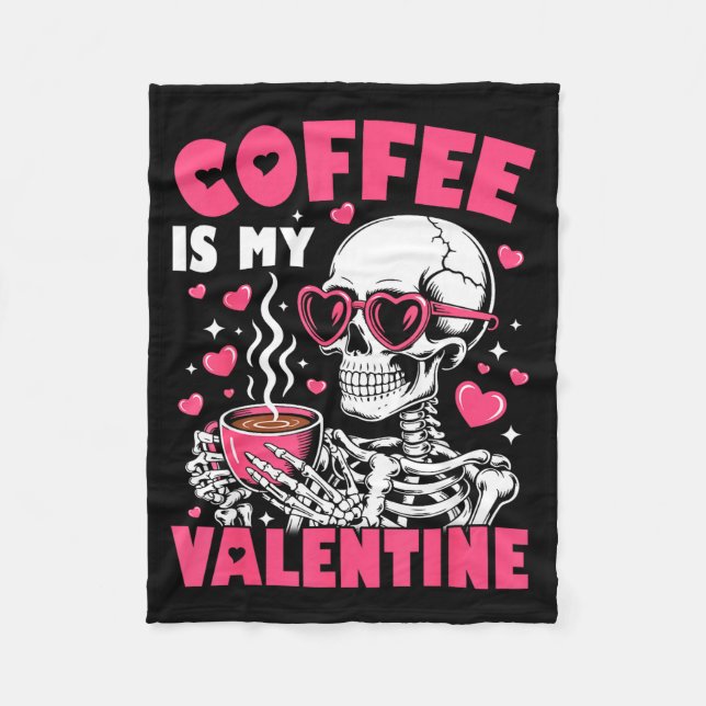 Coffee Is My Valentine Skeleton Valentine Funny Co Fleecedecke (Vorderseite)