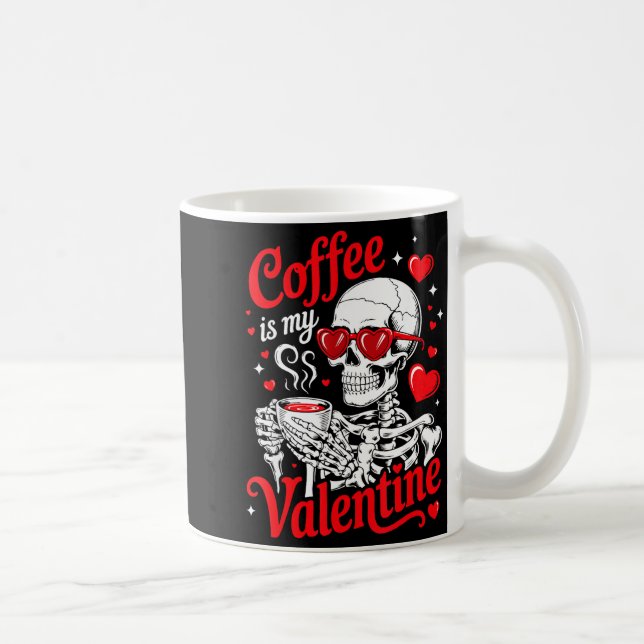 Coffee Is My Valentine Skeleton Valentine Funny Co Kaffeetasse (Rechts)