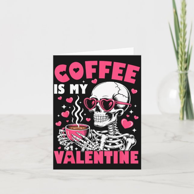 Coffee Is My Valentine Skeleton Valentine Funny Co Karte (Vorderseite)