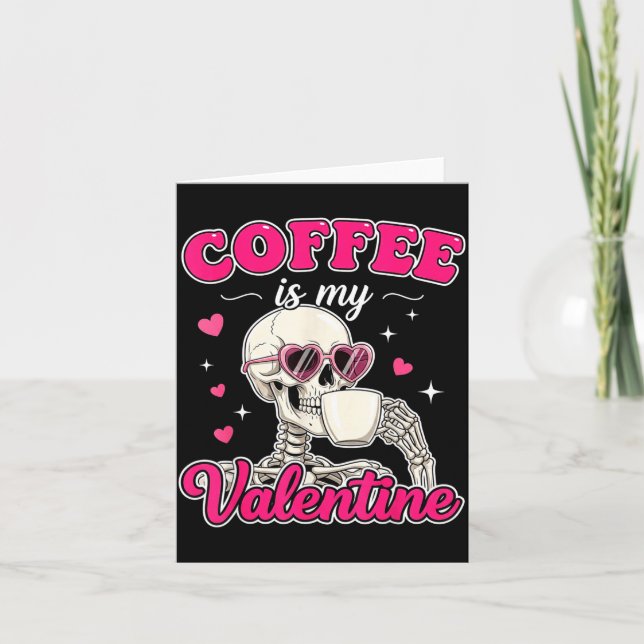 Coffee Is My Valentine Skeleton Valentine Funny Co Karte (Vorderseite)
