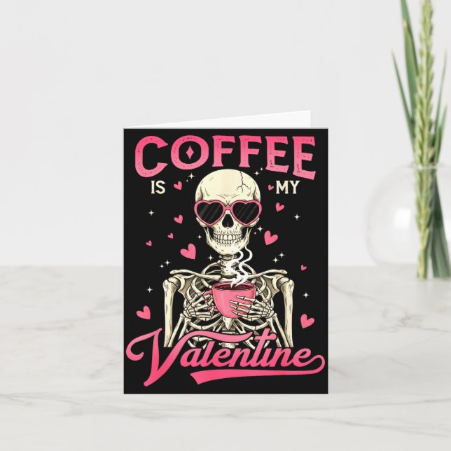 Coffee Is My Valentine Skeleton Valentine Funny Co Karte (Vorderseite)