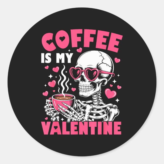 Coffee Is My Valentine Skeleton Valentine Funny Co Runder Aufkleber (Vorderseite)