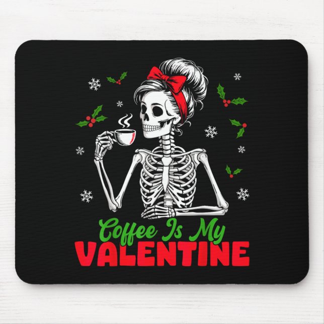 Coffee Is My Valentine Skeleton Women Christmas Fu Mousepad (Vorne)