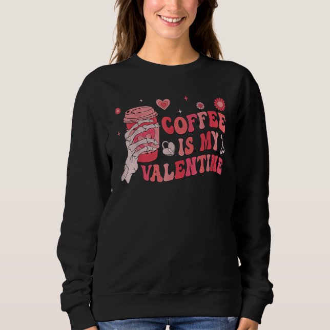 Coffee Is My Valentines Skeleton Hand Matching Cou Sweatshirt (Vorderseite)