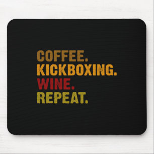 Coffee Kickboxen Wein Wiederholen  Mousepad