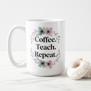 Coffee. Lehre! Wieder von vorne. - Blumenlehrer Kaffeetasse