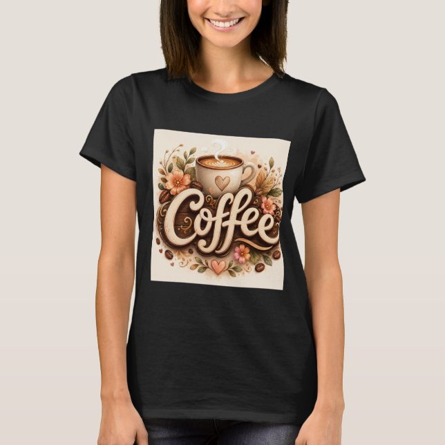 Coffee-Liebe Floral T-Shirt (Vorderseite)