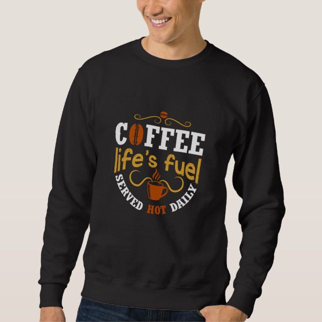 Coffee Life's Fuel Sweatshirt (Vorderseite)