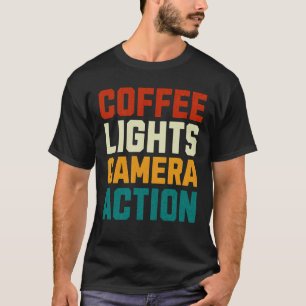 Coffee Lights Camera Action Filmmaking Camera Lieb T-Shirt
