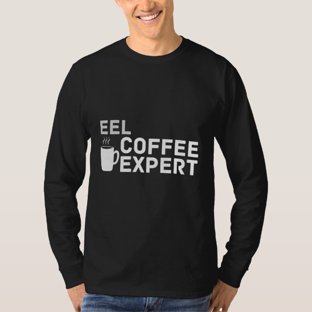 Coffee Love Joke Eel Coffee Expert Humor T-Shirt (Vorderseite)