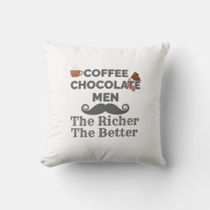 Coffee Lover Chocolate Men The Richer Better Kissen