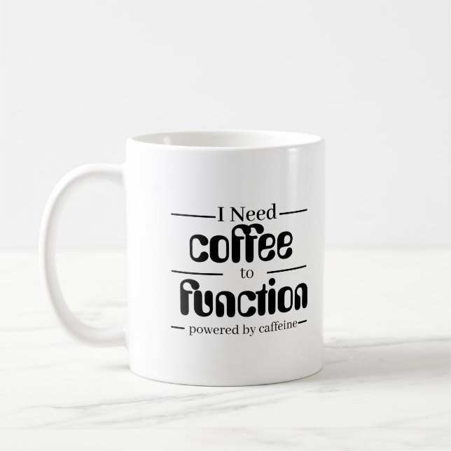 Coffee Lover  Mug | I Need Coffee to Function | Kaffeetasse (Links)