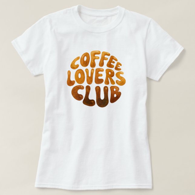 Coffee Lovers Club Wall Art, Whimsiktypografie T-Shirt (Design vorne)