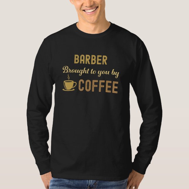 Coffee Loving Barber Busy Exhausted  Cute T-Shirt (Vorderseite)