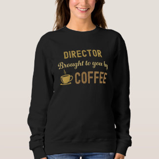 Coffee Loving Director Busy Exhausted  Cute Sweatshirt