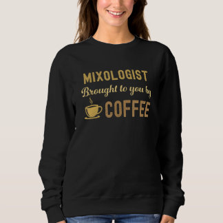 Coffee Loving Mixologist Busy Exhausted  Cute Sweatshirt