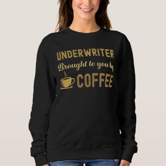Coffee Loving Underwriter Busy Exhausted  Cute Sweatshirt