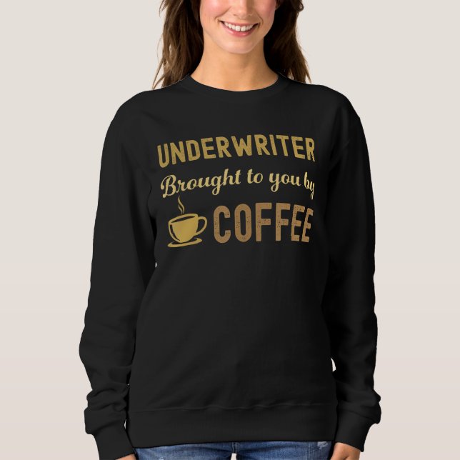 Coffee Loving Underwriter Busy Exhausted  Cute Sweatshirt (Vorderseite)