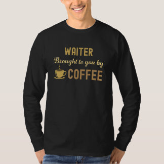 Coffee Loving Waiter Busy Exhausted  Cute T-Shirt