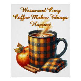 Coffee Makes Things Happen Poster