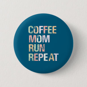 Coffee Mom Run Run Repeat Cooles Damen-Running-Des Button
