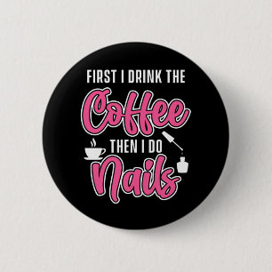 Coffee Nail Tech Manicurist Pediurist polnisches G Button