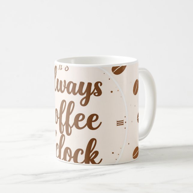 Coffee O'Clock Mug - Funny Coffee Lover Time Gift Kaffeetasse (VorderseiteRechts)
