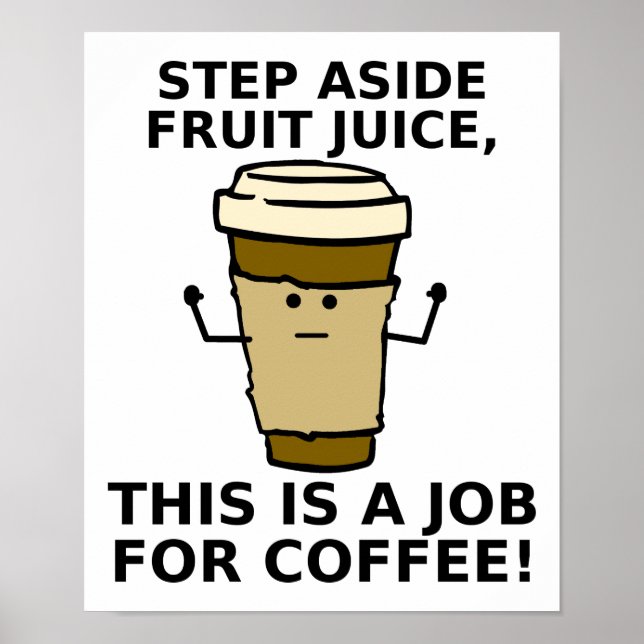 Coffee Over Juice Funny Poster (Vorne)