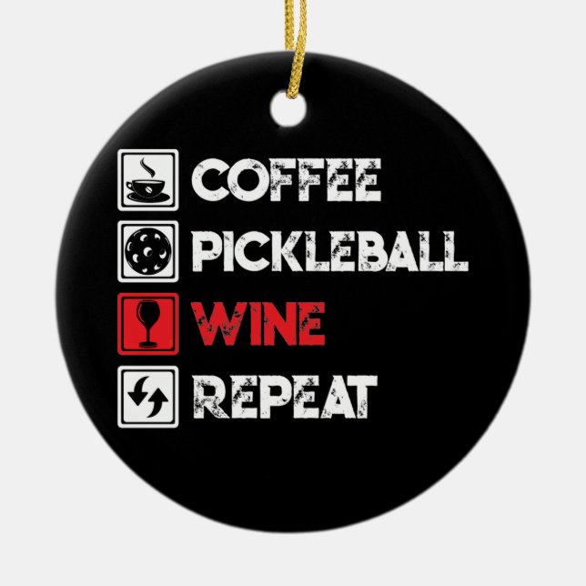 Coffee Pickleball Wine Repeat Funny Keramik Ornament (Vorne)