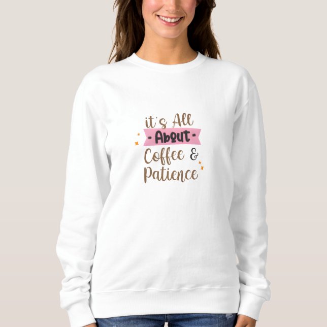 Coffee Print T - Shirt Sweatshirt (Vorderseite)