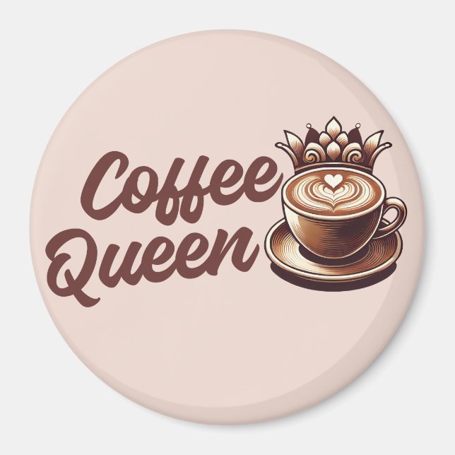 Coffee Queen Magnet (Vorne)