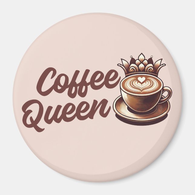 Coffee Queen Magnet (Vorne)