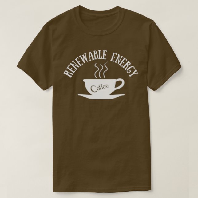 Coffee Renewable Energy Coffee Lovers T-Shirt (Design vorne)