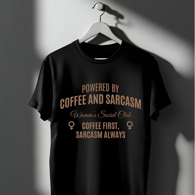 Coffee & Sarcasm: Women's Social Club T-Shirt (Von Creator hochgeladen)