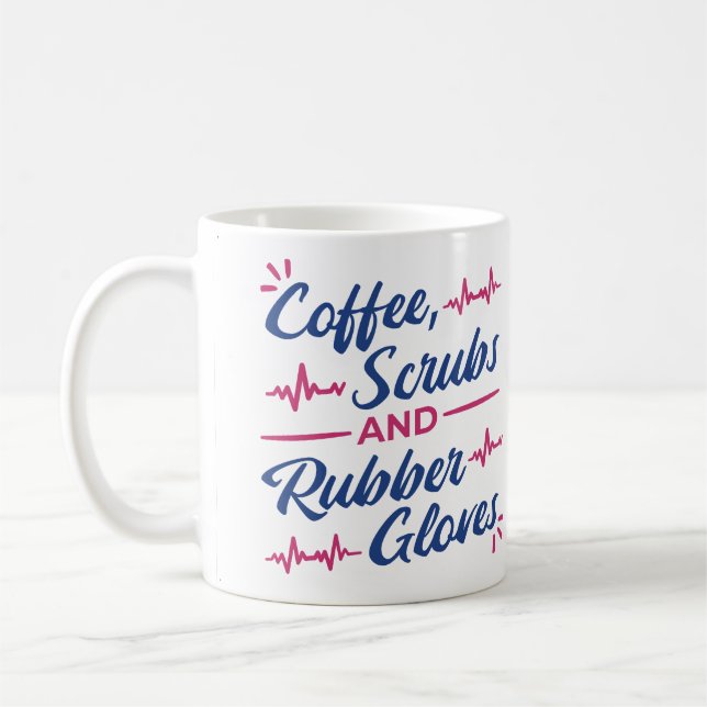 Coffee, Scrubs & Rubber Gloves Mug – Nurse Life Gi Kaffeetasse (Links)