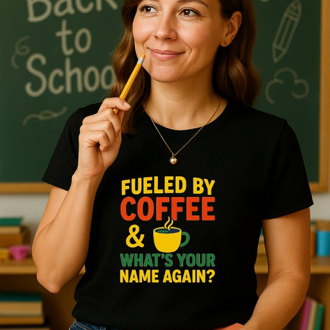 Coffee-Shirt für Spaß und Spaß; Funny Back to Scho T-Shirt (Von Creator hochgeladen)