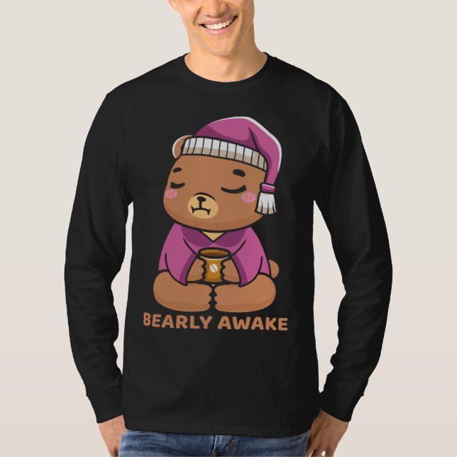 Coffee Sleep  Bearly Awake Cute Sleepy Teddy Bear T-Shirt (Vorderseite)