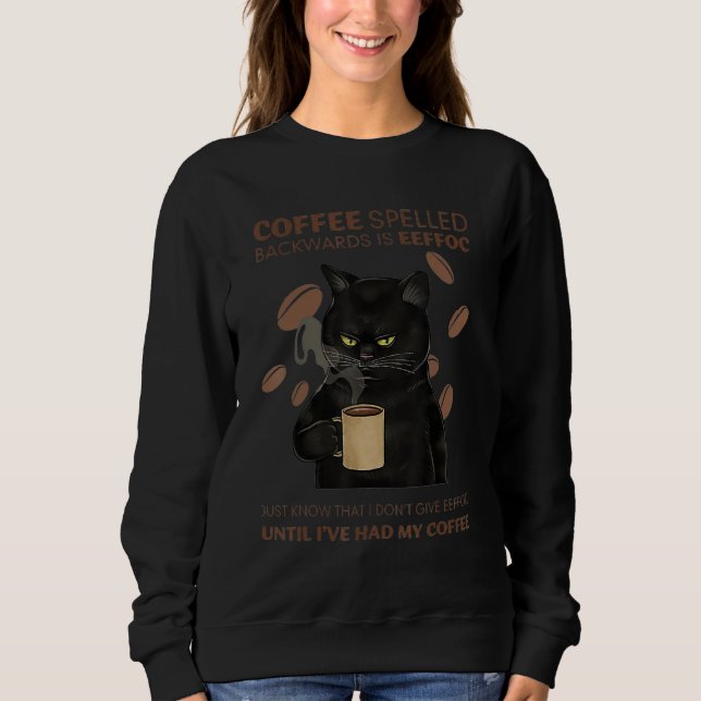 Coffee Spelled Backwards Is Eeffoc  Black Cat Sweatshirt (Vorderseite)