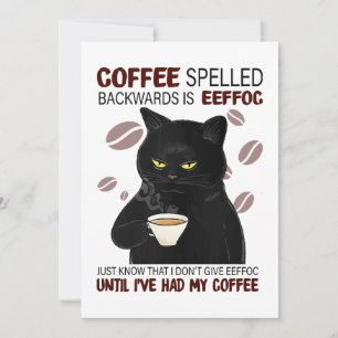 Coffee Spelled Backwards Is Eeffoc Just Know That  Einladung