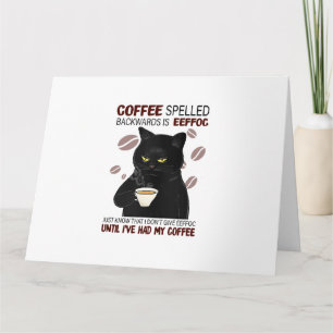 Coffee Spelled Backwards Is Eeffoc Just Know That  Karte