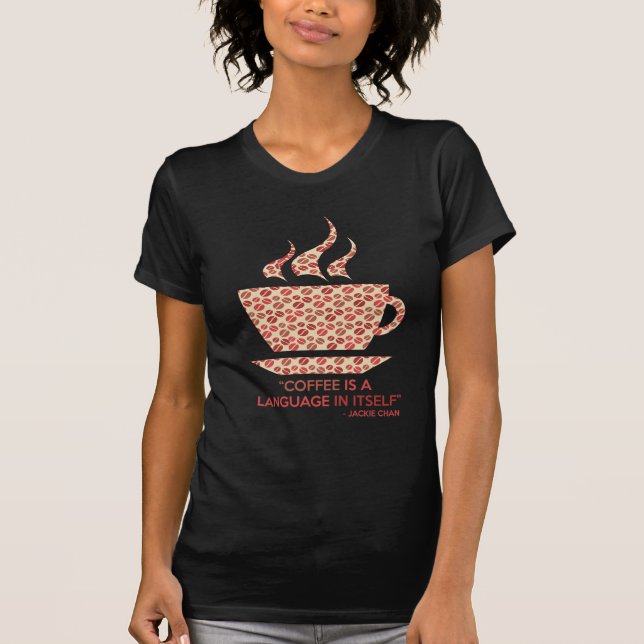 Coffee t-shit mit Phrase von Jackie Chan_. T-Shirt (Vorderseite)