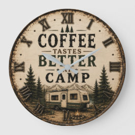 Coffee Tastes Better at Camp Rustic Große Wanduhr