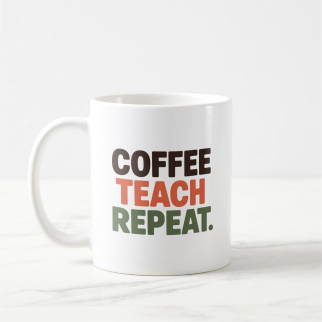 Coffee Teach Repeat Kaffeetasse (Links)