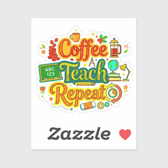 Coffee, Teach, Repeat | Lehrer Anerkennung  Aufkleber (Blatt)
