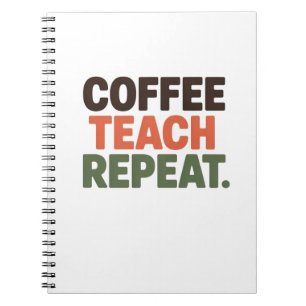 Coffee Teach Repeat Notizblock